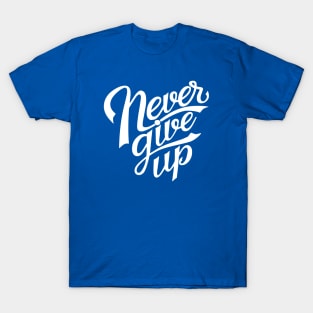 Never Give Up T-Shirt